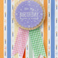 Birthday Rosette